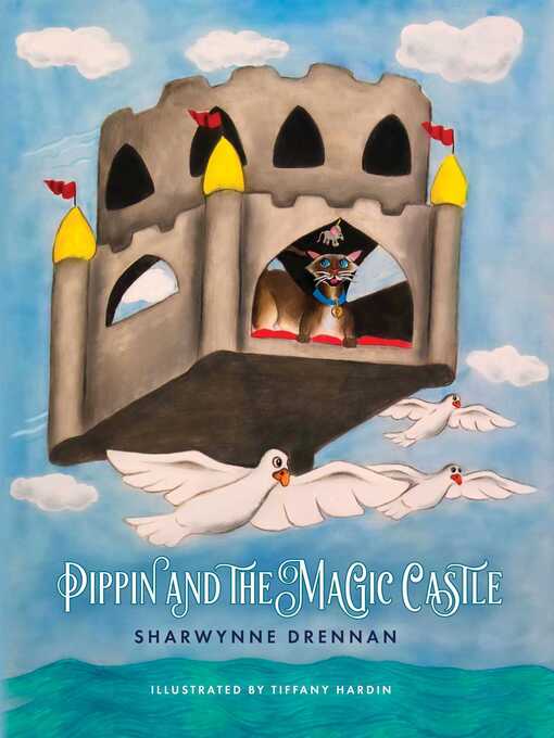 Title details for Pippin and the Magic Castle by Sharwynne Drennan - Wait list